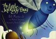 Front cover of The little squeegy bug by Bill Martin Jr.
