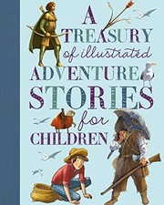 Front cover of A Treasury of Illustrated Adventure Stories by Saviour Pirotta