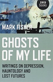 Front cover of Ghosts of My Life by Mark Fisher
