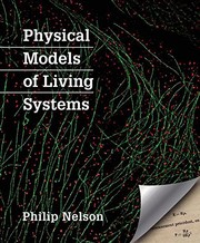 Front cover of Physical Models of Living Systems by Philip Nelson