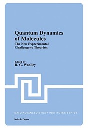 Front cover of Quantum Dynamics of Molecules by R. G. Woolley