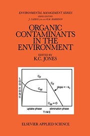 Front cover of Organic Contaminants in the Environment by K. C. Jones