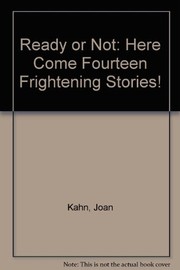 Front cover of Ready or not, here come fourteen frightening stories! by Joan Kahn