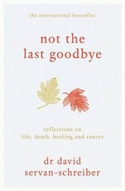 Cover of Not the last goodbye by David Servan-Schreiber
