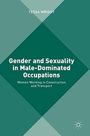 Front cover of Gender and Sexuality in Male-Dominated Occupations by Tessa Wright