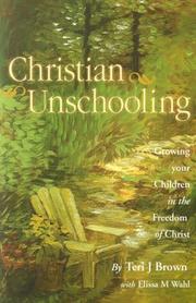 Front cover of Christian unschooling by Teri J. Brown