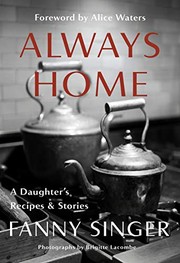 Front cover of Always Home : A Daughter's Recipes & Stories by Fanny Singer