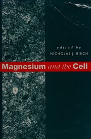 Cover of Magnesium and the cell by Nicholas J. Birch