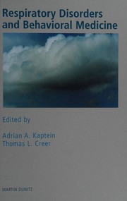 Front cover of Respiratory disorders and behavioral medicine by A. A. Kaptein