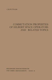 Front cover of Commutation Properties of Hilbert Space Operators and Related Topics by Calvin R. Putnam