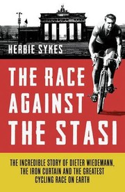 Front cover of The Race Against the Stasi by Herbie Sykes