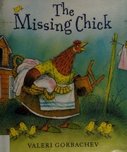 Cover of The missing chick by Valeri Gorbachev