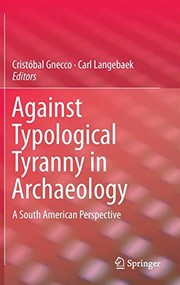 Cover of Against Typological Tyranny in Archaeology by Cristóbal Gnecco