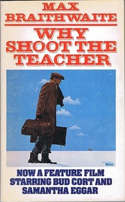 Cover of Why Shoot the Teacher by Max Braithwaite