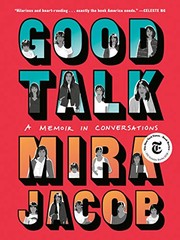 Front cover of Good Talk by Mira Jacob