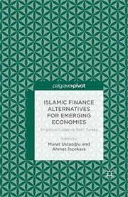 Front cover of Islamic Finance Alternatives for Emerging Economies by M. Ustaoglu