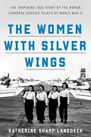 Front cover of The Women with Silver Wings by Katherine Sharp Landdeck
