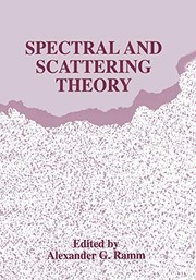 Front cover of Spectral and Scattering Theory by Alexander G. Ramm