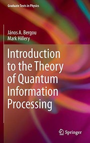 Front cover of Introduction to the Theory of Quantum Information Processing by János A. Bergou