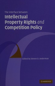 Front cover of The interface between intellectual property rights and competition policy by Steven D. Anderman