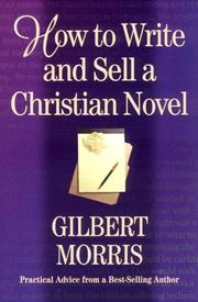 Front cover of How to Write and Sell a Christian Novel by Gilbert Morris