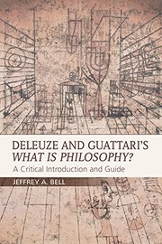 Front cover of Deleuze and Guattari's What is Philosophy? by Jeffrey A. Bell