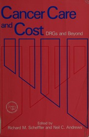 Front cover of Cancer care and cost by Richard M. Scheffler