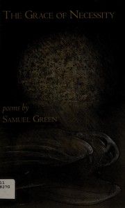 Front cover of The grace of necessity by Samuel Green