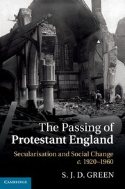 Front cover of The passing of Protestant England by S. J. D. Green
