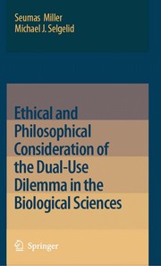 Front cover of Ethical and Philosophical Consideration of the Dual-Use Dilemma in the Biological Sciences by Seumas Miller