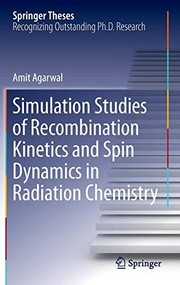 Front cover of Simulation Studies of Recombination Kinetics and Spin Dynamics in Radiation Chemistry by Amit Agarwal