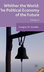Cover of Whither the World : The Political Economy of the Future by G. Kolodko