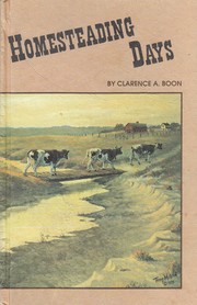 Cover of Homesteading Days by Clarence A. Boon