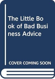 Front cover of The Little Book of Bad Business Advice,1997 publication by Steve Altes