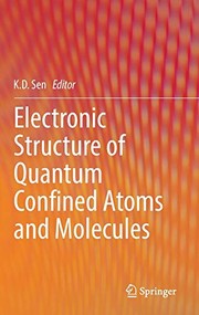 Front cover of Electronic Structure of Quantum Confined Atoms and Molecules by K.D. Sen