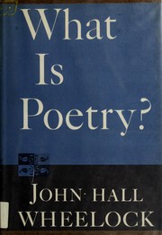 Front cover of What is poetry? by John Hall Wheelock