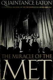 Front cover of The miracle of the Met by Quaintance Eaton