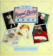 Front cover of The royal baby book by Phoebe Hichens