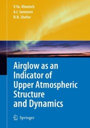Front cover of Airglow As an Indicator of Upper Atmospheric Structure and Dynamics by Vladislav Yu Khomich