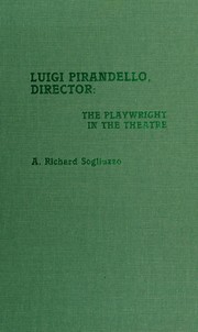 Front cover of Luigi Pirandello, director by A. Richard Sogliuzzo