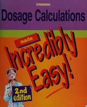 Front cover of Dosage calculations made incredibly easy! by Springhouse Corporation