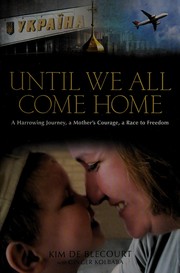 Front cover of Until we all come home by Kim de Blecourt
