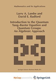 Front cover of Introduction to the Quantum Yang-Baxter Equation and Quantum Groups by L.A. Lambe