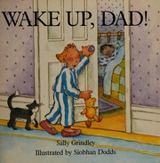 Cover of Wake up, Dad! by Sally Grindley
