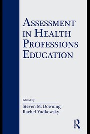 Front cover of Assessment in health professions education by Steven M. Downing