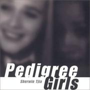 Front cover of Pedigree Girls by Sherwin Tija