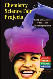 Front cover of Chemistry Science Fair Projects Using Acids, Bases, Metals, Salts, and Inorganic Stuff by Robert Gardner