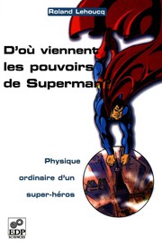 Cover of D'ou   viennent les pouvoirs de Superman? by Roland Lehoucq