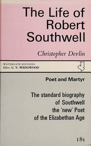 Front cover of The life of Robert Southwell, poet and martyr by Christopher Devlin