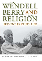 Front cover of Wendell Berry and religion by Joel James Shuman
